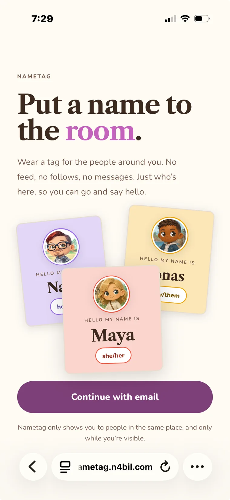 Nametag on a phone: the home screen headlined “Put a name to the room,” showing three tilted “Hello my name is” tags — Maya (she/her), Jonas (they/them), and Nabil — each with a photo, above a “Continue with email” button.